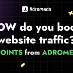 How do you boost website traffic: 5 tips from Adromeda