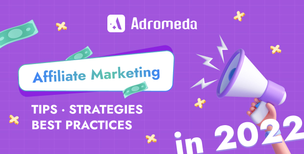 Affiliate Marketing Tips, Strategies, and Best Practices in 2022