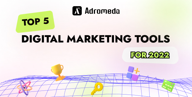 Top 5 Digital Marketing Tools for 2022